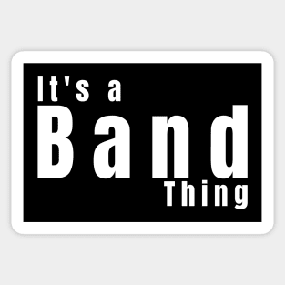 It's A Band Thing Sticker